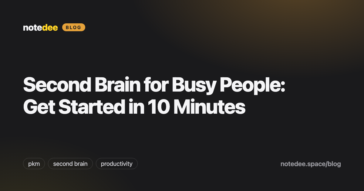 Second Brain for Busy People: Get Started in 10 Minutes